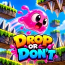 Drop or Don't